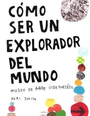COMO SER UN EXPLORADOR DEL MUNDO -MUSEO DE VIDA PORTATIL