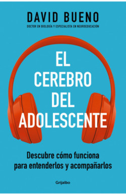 EL CEREBRO DEL ADOLESCENTE - DESCUBRE COMO FUNCIONA PARA ENTENDERLO