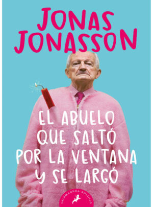 EL ABUELO QUE SALTO POR LA VENTANA Y SE LARGO