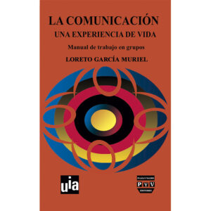 LA COMUNICACIÓN, UNA EXPERIENCIA DE VIDA