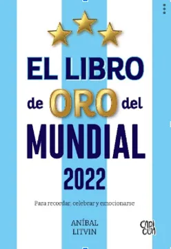 EL LIBRO DE ORO DEL MUNDIAL 2022 - PARA RECORDAR CELEBRAR Y EMOCIONARSE