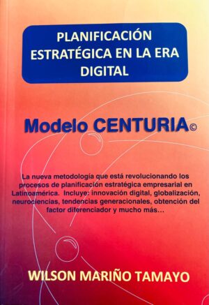 PLANIFICACION ESTRATEGICA EN LA ERA DIGITAL - MODELO CENTURIA