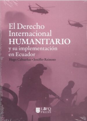 EL DERECHO INTERNACIONAL HUMANITARIO Y SU IMPLEMENTACION EN ECUADOR