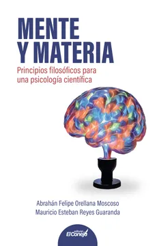 MENTE Y MATERIA - PRINCIPIOS FILOSOFICOS PARA UNA PSICOLOGIA CIENTIFICA