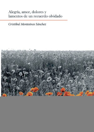 ALEGRÍA, AMOR, DOLORES Y LAMENTOS DE UN RECUERDO OLVIDADO.
