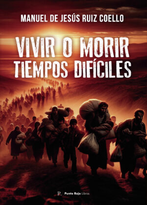 VIVIR O MORIR. TIEMPOS DIFÍCILES