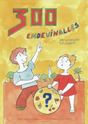 300 ENDEVINALLES PER APRENDRE TOT JUGANT