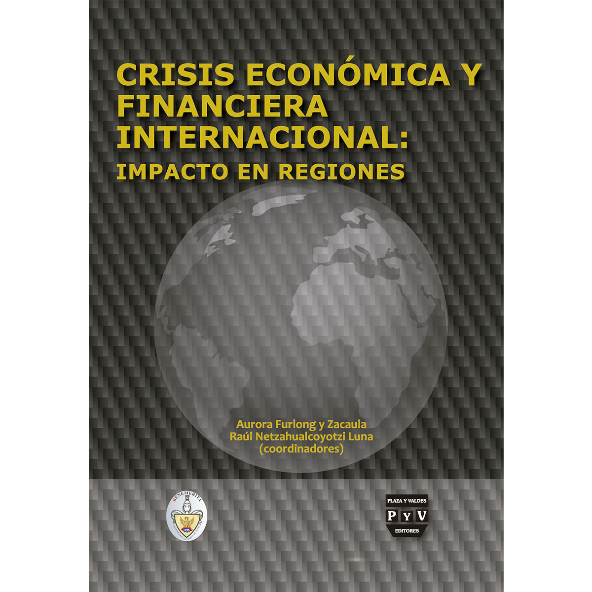 CRISIS ECONÓMICA Y FINANCIERA INTERNACIONAL: IMPACTO EN REGIONES