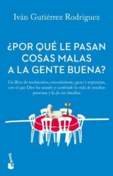 POR QUE LE PASAN COSAS MALAS A LA GENTE BUENA?