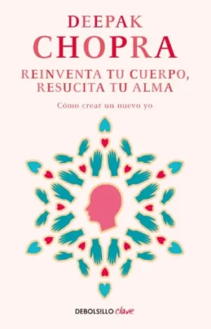 REINVENTA TU CUERPO, RESUCITA TU ALMA