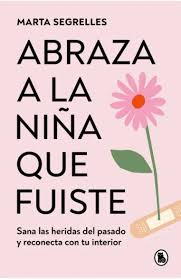 ABRAZA A LA NINA QUE FUISTE