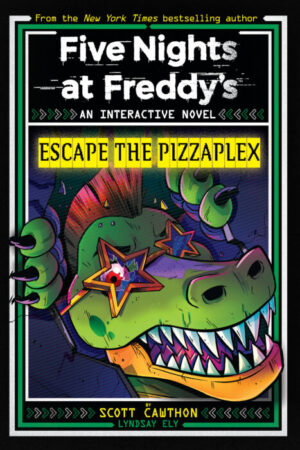 ESCAPE THE PIZZAPLEX (FIVE NIGHTS AT FREDDY'S INTERACTIVE NOVEL #3)