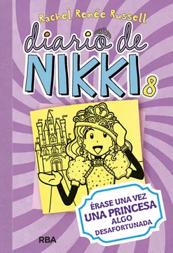 ERASE UNA VEZ UNA PRINCESA ALGO DESAFORTUNADA ( DIARIO DE NIKKI 8)