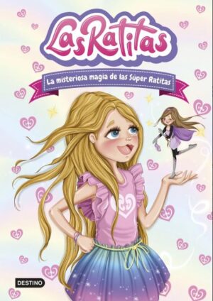 LAS RATITAS - LA MISTERIOSA MAGIA DE LAS SUPER RATITAS