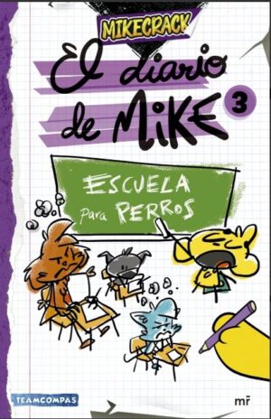 EL DIARIO DE MIKE 3, ESCUELA PARA PERROS