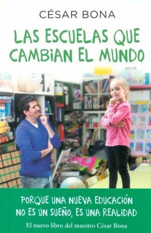 LAS ESCUELAS QUE CAMBIAN EL MUNDO