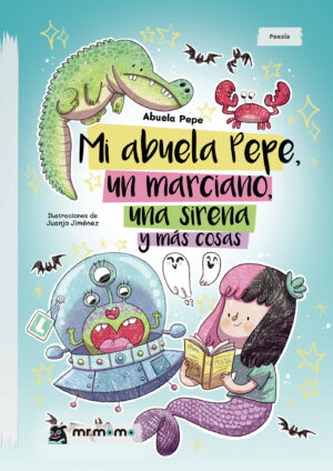 MI ABUELA PEPE, UN MARCIANO, UNA SIRENA Y MÁS COSAS