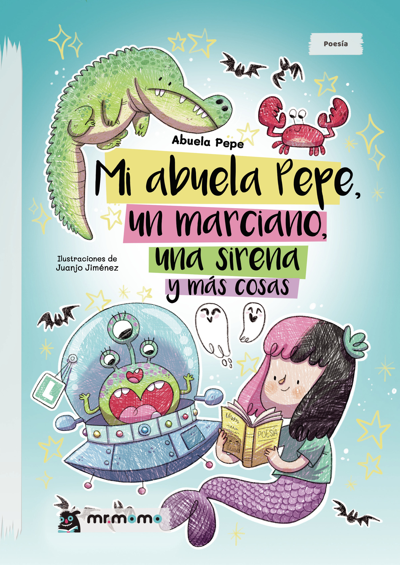 MI ABUELA PEPE, UN MARCIANO, UNA SIRENA Y MÁS COSAS