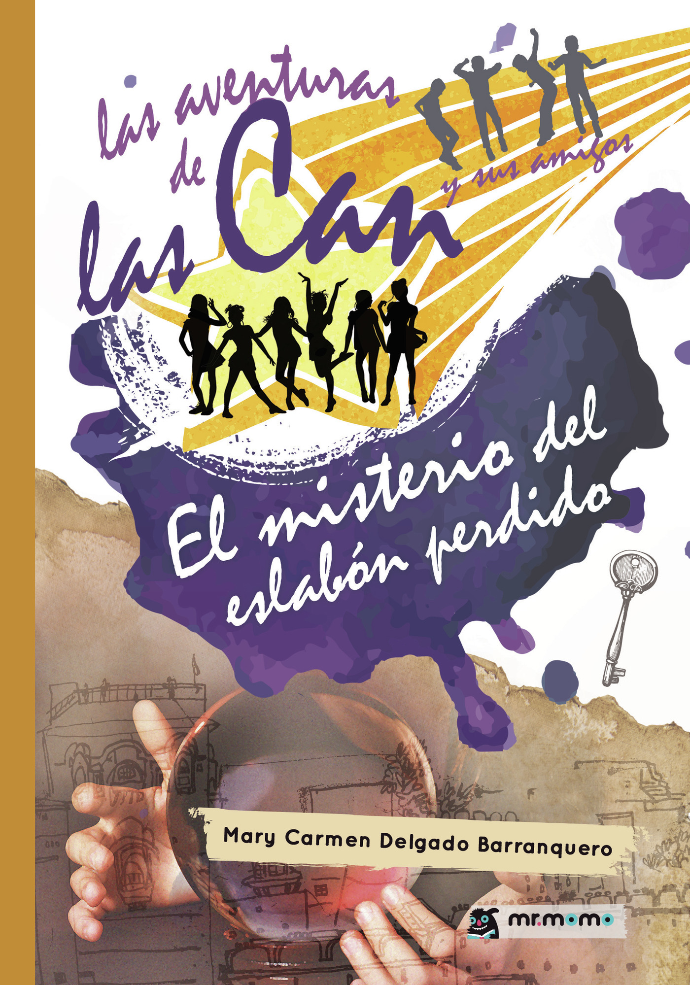 LAS AVENTURAS DE LAS CAN Y SUS AMIGOS. EL MISTERIO DEL ESLABÓN PERDIDO