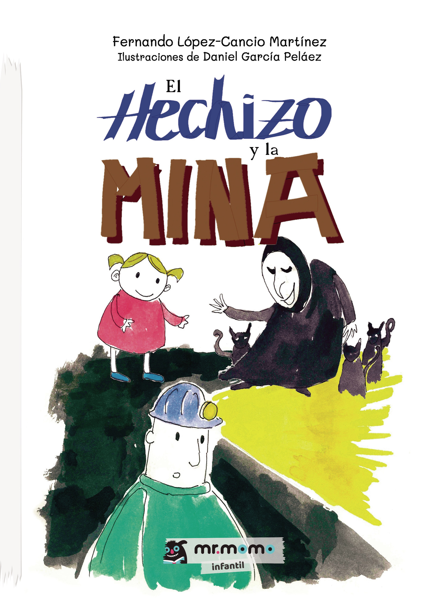 EL HECHIZO Y LA MINA