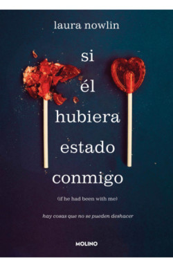 SI EL HUBIERA ESTADO CONMIGO: HAY COSAS QUE NO SE PUEDEN DESHACER