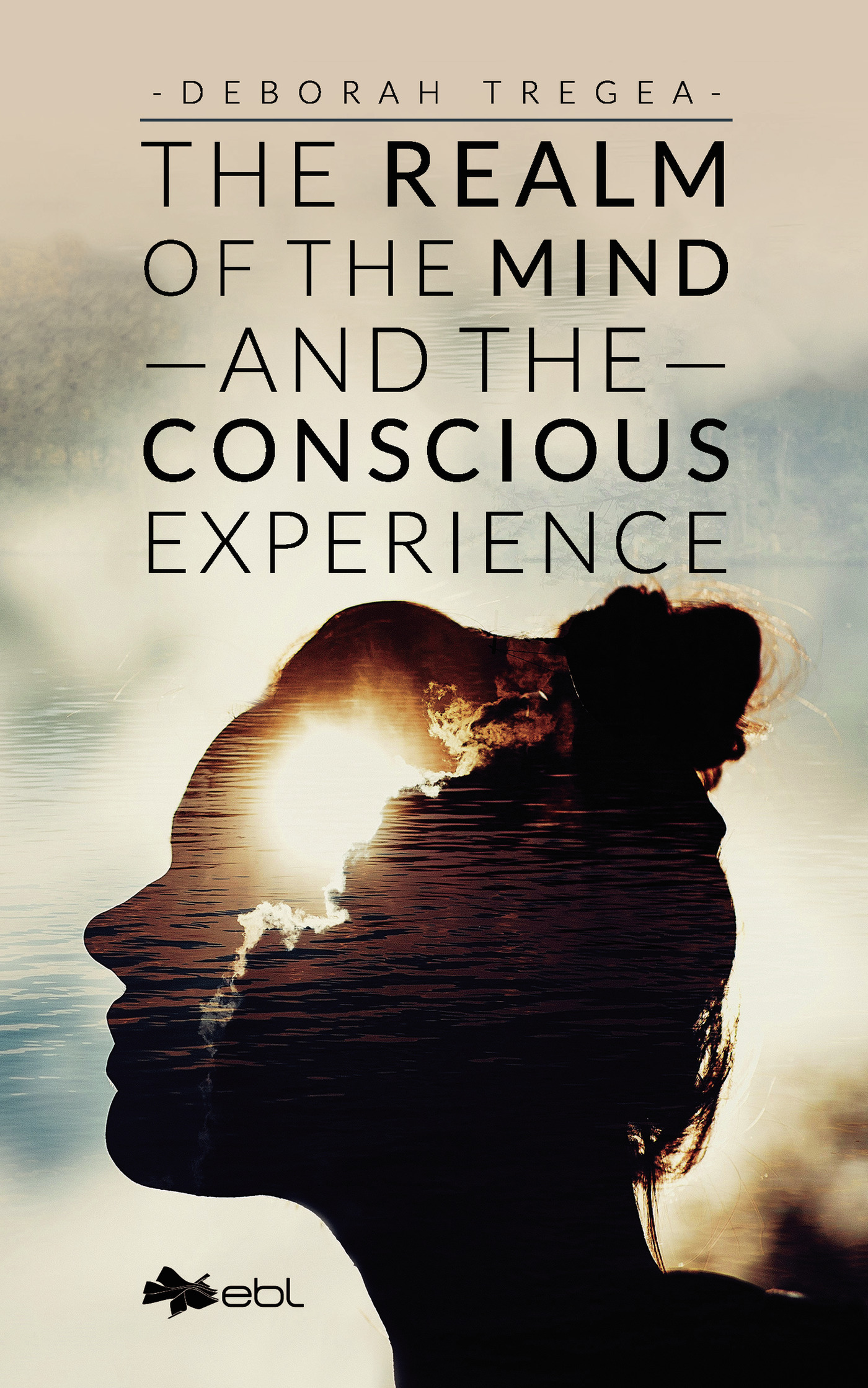 THE REALM OF THE MIND AND THE CONSCIOUS EXPERIENCE
