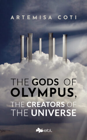 THE GODS OF OLYMPUS, THE CREATORS OF THE UNIVERSE