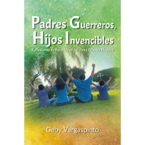 PADRES GUERREROS, HIJOS INVENCIBLES