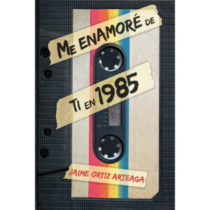 ME ENAMORÉ DE TI EN 1985
