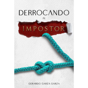 DERROCANDO AL IMPOSTOR