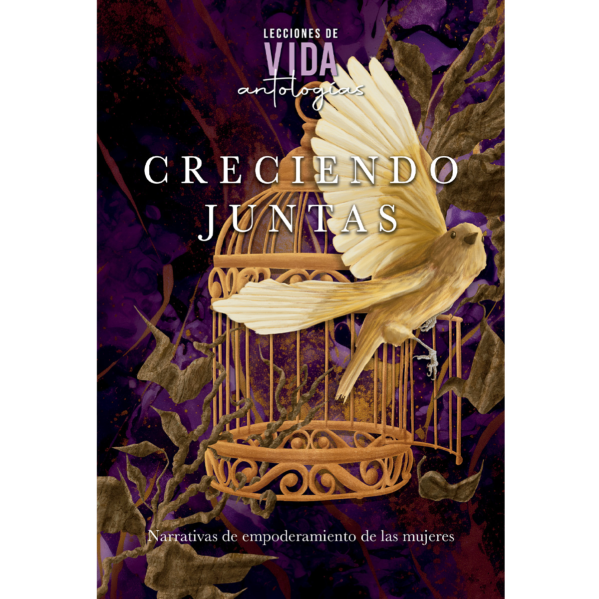 CRECIENDO JUNTAS: NARRATIVAS DE EMPODERAMIENTO DE LAS MUJERES