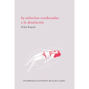 63 SEÑORITAS CONDENADAS A LA DESOLACIÓN