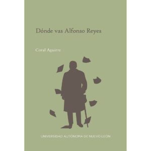 DONDE VAS ALFONSO REYES