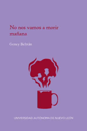 NO NOS VAMOS A MORIR MAÑANA