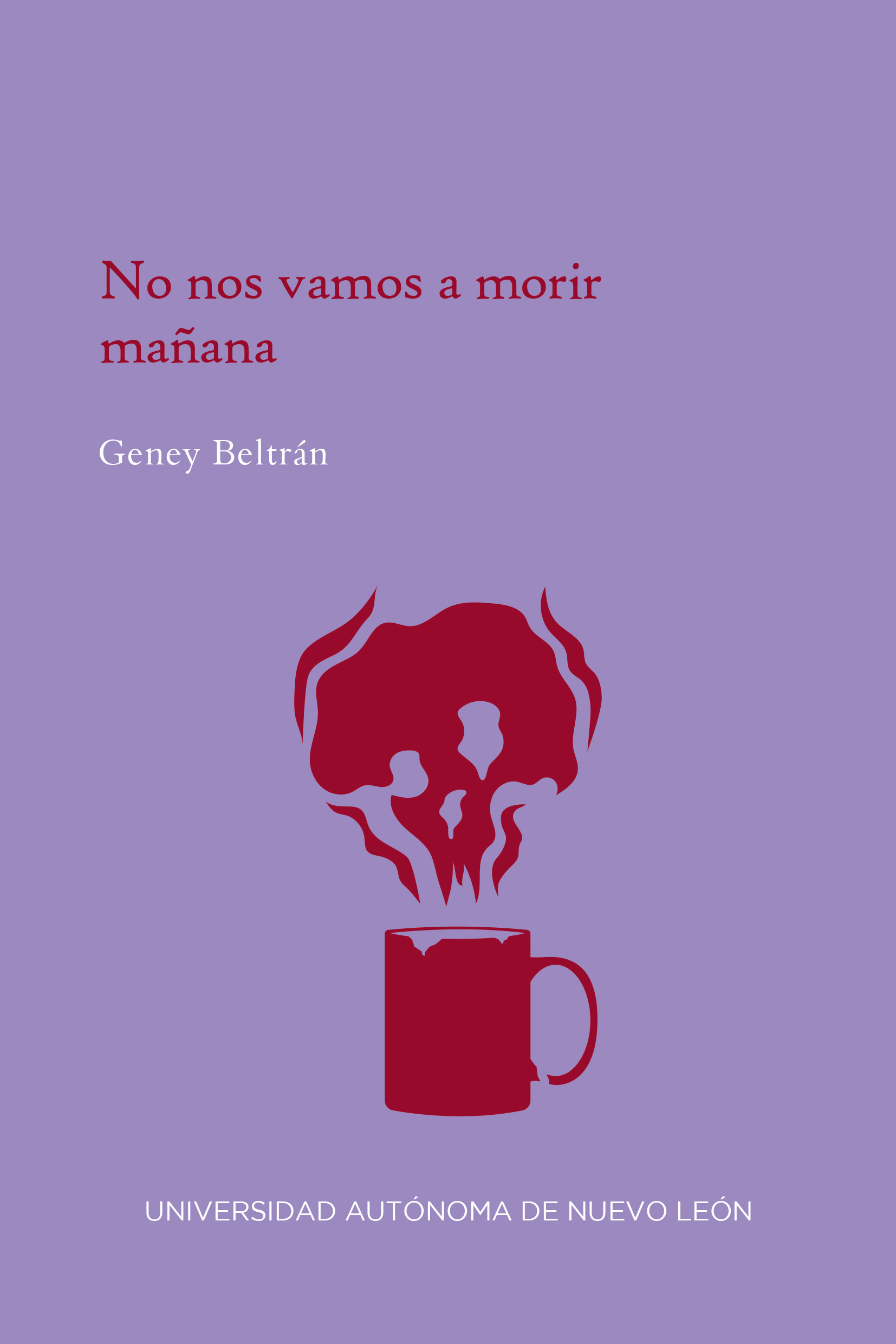 NO NOS VAMOS A MORIR MAÑANA