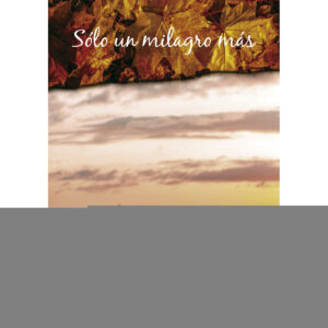 SOLO UN MILAGRO MÁS