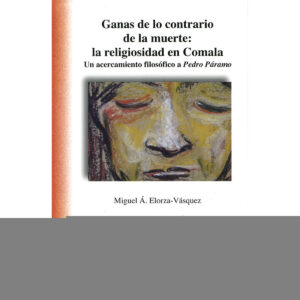 GANAS DE LO CONTRARIO A LA MUERTE: LA RELIGIOSIDAD EN COMALA