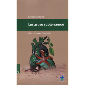 LOS ASTROS SUBTERRÁNEOS. MITO Y POESÍA EN CLARA JANÉS
