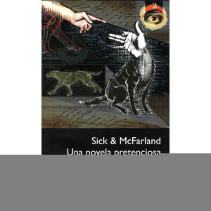 SICK & MCFARLAND. UNA NOVELA PRETENCIOSA