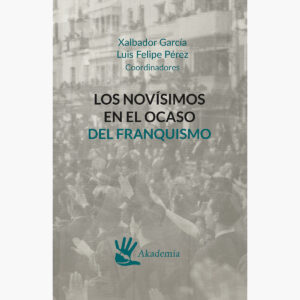 LOS NOVÍSIMOS EN EL OCASO DEL FRANQUISMO