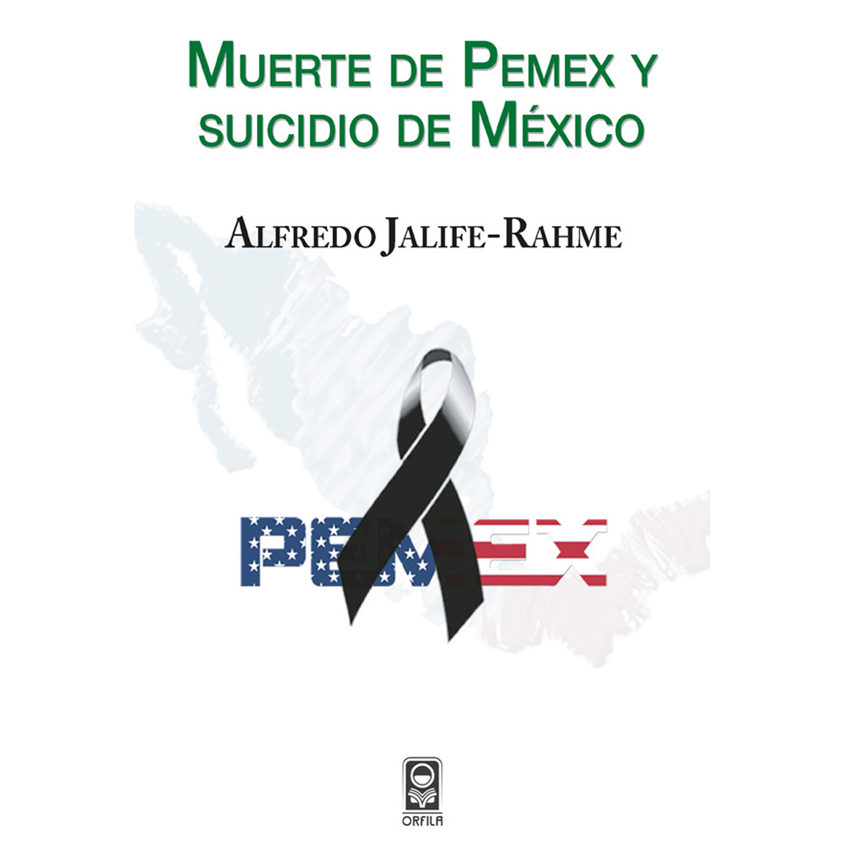 MUERTE DE PEMEX Y SUICIDIO DE MÉXICO