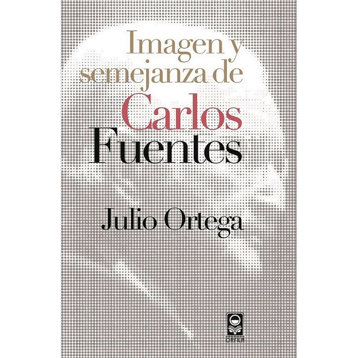 IMAGEN Y SEMEJANZA DE CARLOS FUENTES
