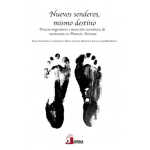 NUEVOS SENDEROS, MISMO DESTINO. PROCESO MIGRATORIO E INSERCIÓN ECONÓMICA DE MEXICANOS EN