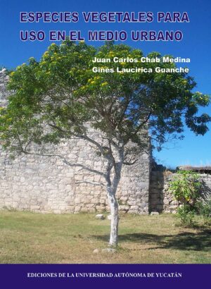 ESPECIES VEGETALES PARA USO EN EL MEDIO URBANO.