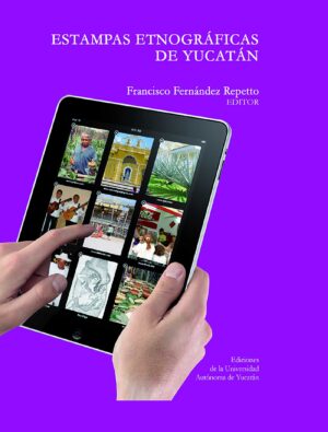 ESTAMPAS ETNOGRÁFICAS DE YUCATÁN