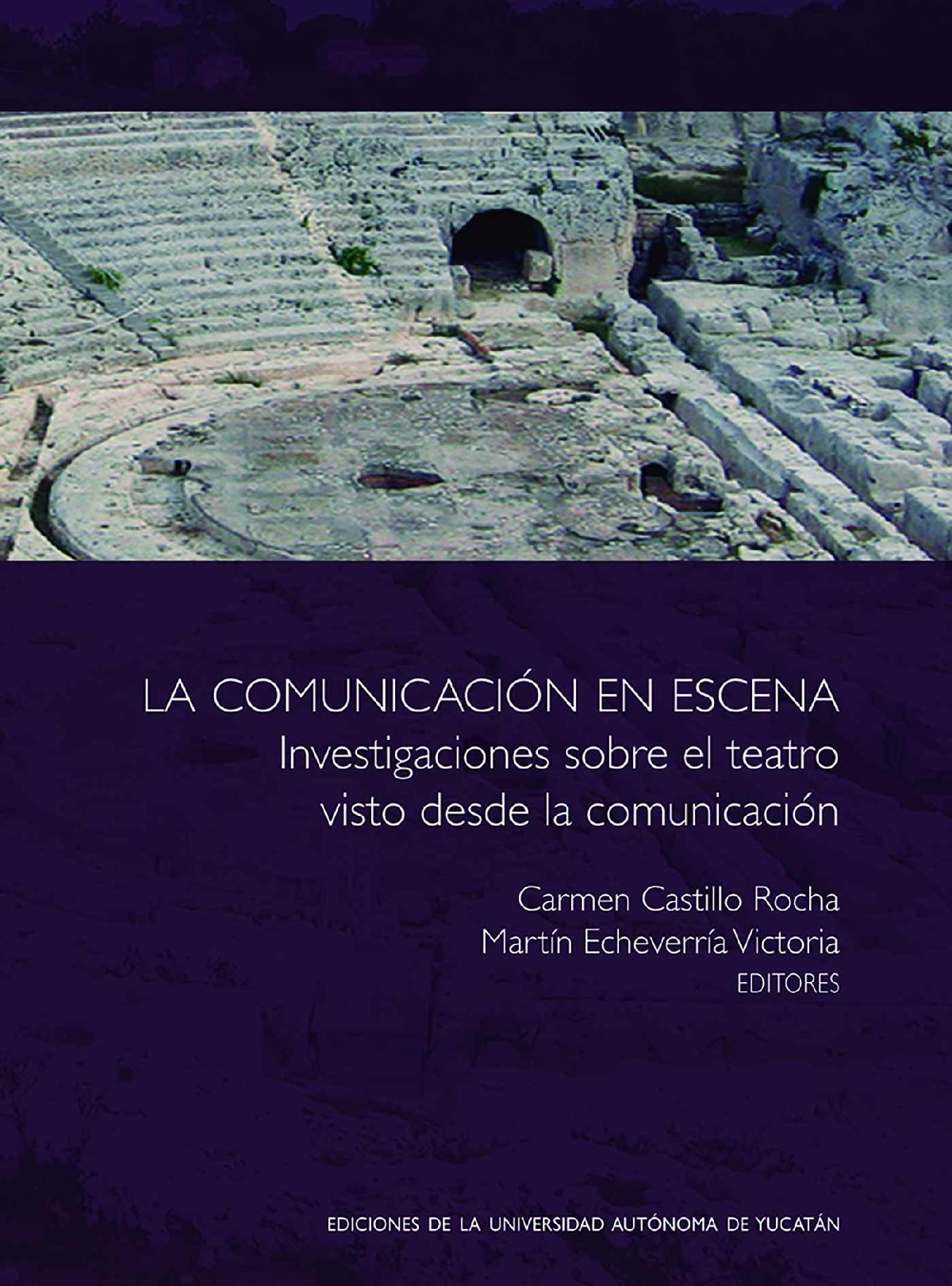 LA COMUNICACIÓN EN ESCENA: INVESTIGACIONES SOBRE EL TEATRO VISTO DESDE LA COMUNICACIÓN