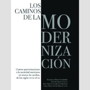 LOS CAMINOS DE LA MODERNIZACIÓN.