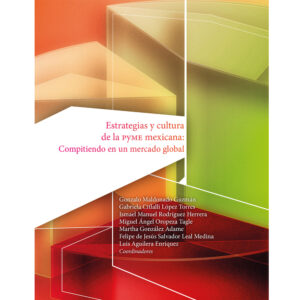 ESTRATEGIAS Y CULTURA DE LA PYME MEXICANA: COMPITIENDO EN UN MERCADO GLOBAL
