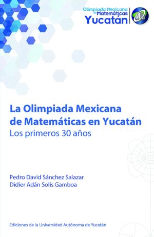LA OLIMPIADA MEXICANA DE MATEMÁTICAS EN YUCATÁN