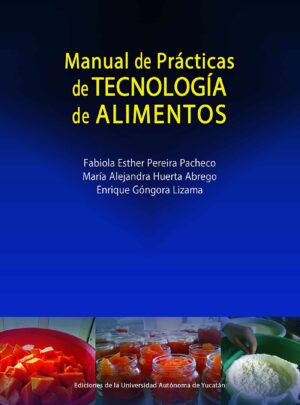 MANUAL DE PRÁCTICAS DE TECNOLOGÍA DE ALIMENTOS